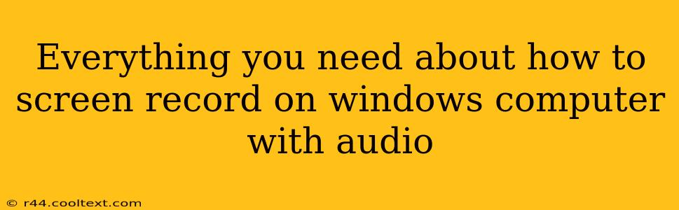 Everything You Need About How To Screen Record On Windows Computer With
