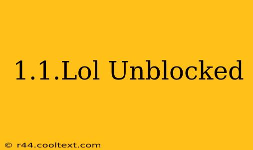 1.1.Lol Unblocked