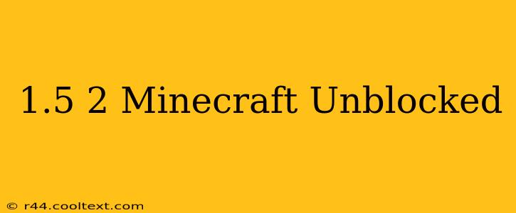 1.5 2 Minecraft Unblocked