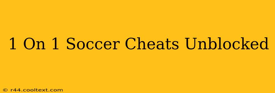 1 On 1 Soccer Cheats Unblocked