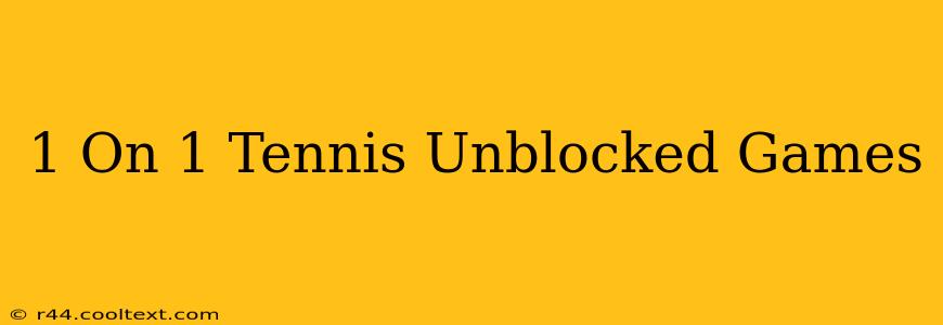 1 On 1 Tennis Unblocked Games