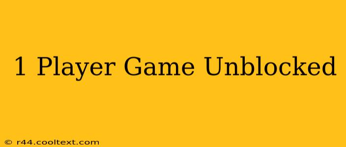 1 Player Game Unblocked