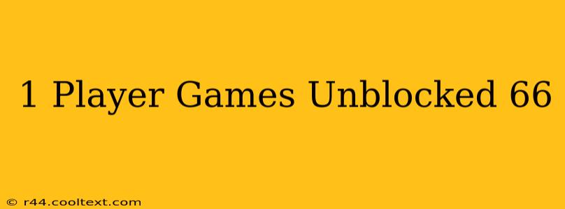 1 Player Games Unblocked 66