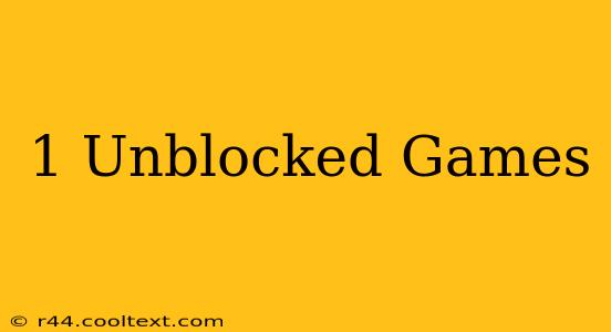 1 Unblocked Games