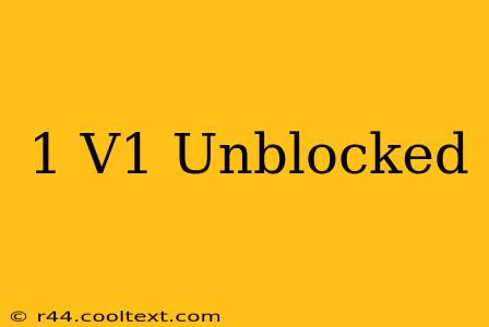 1 V1 Unblocked