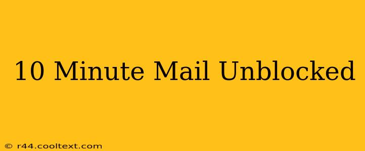 10 Minute Mail Unblocked