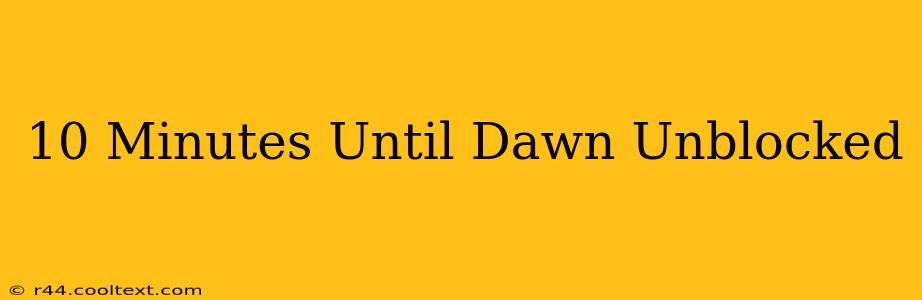 10 Minutes Until Dawn Unblocked