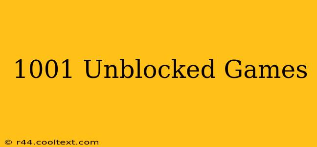 1001 Unblocked Games