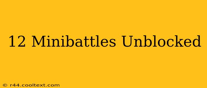 12 Minibattles Unblocked