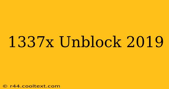 1337x Unblock 2019