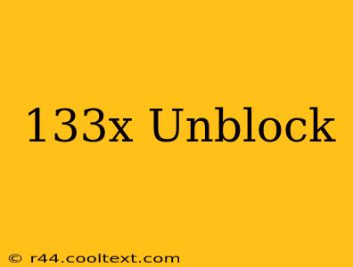 133x Unblock