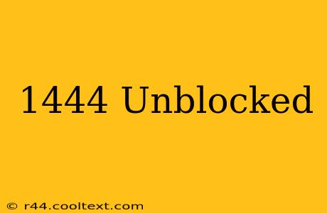 1444 Unblocked