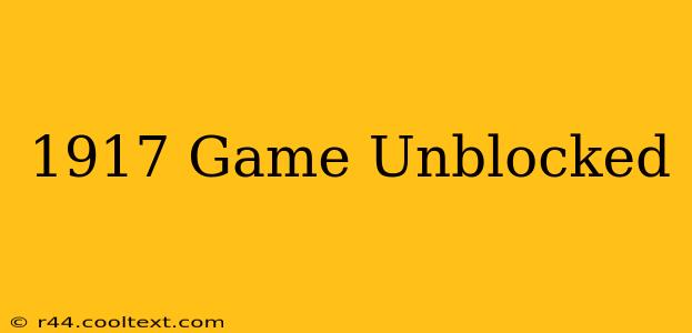 1917 Game Unblocked