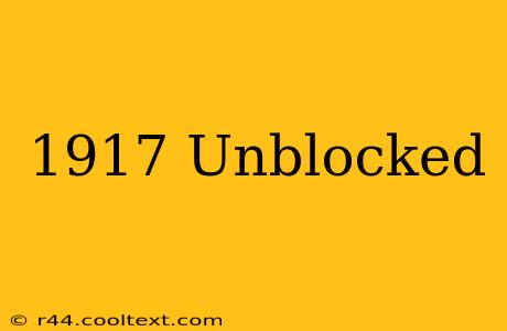 1917 Unblocked