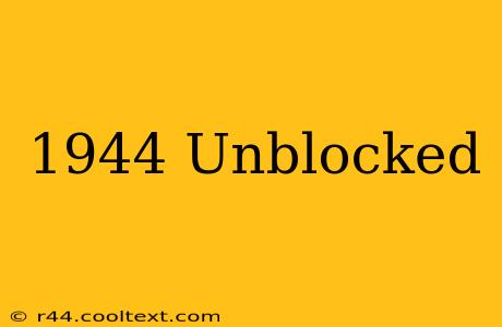 1944 Unblocked