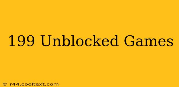 199 Unblocked Games