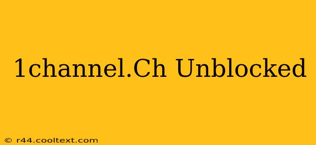 1channel.Ch Unblocked