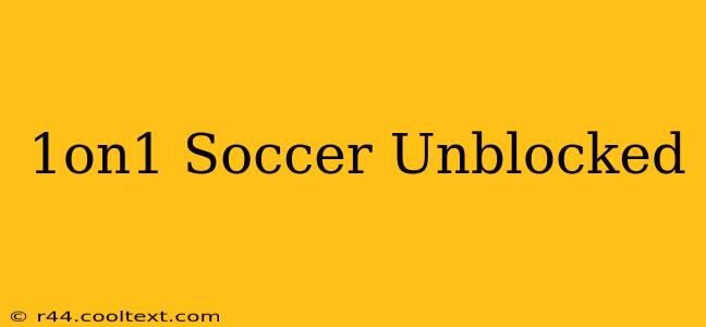 1on1 Soccer Unblocked