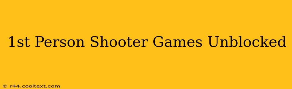 1st Person Shooter Games Unblocked