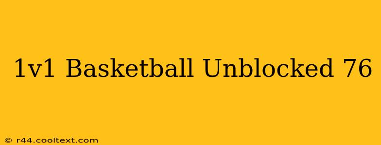 1v1 Basketball Unblocked 76