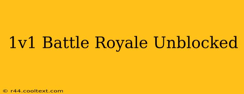 1v1 Battle Royale Unblocked