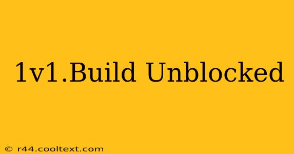 1v1.Build Unblocked