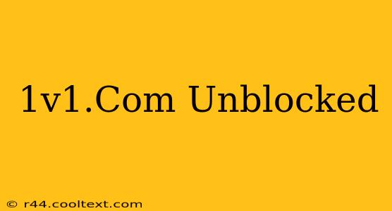 1v1.Com Unblocked