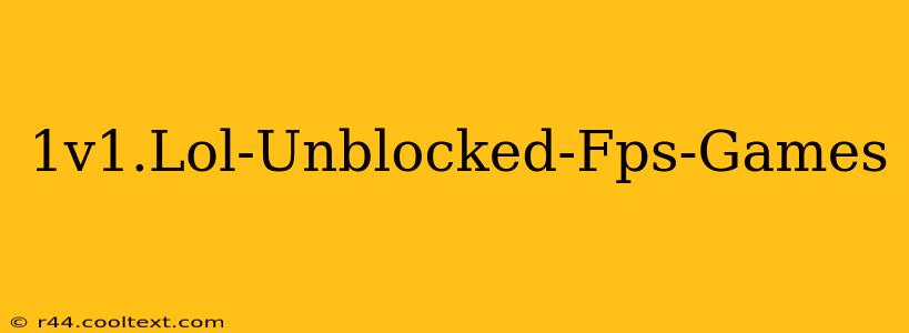 1v1.Lol-Unblocked-Fps-Games