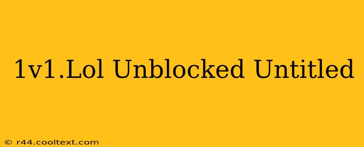 1v1.Lol Unblocked Untitled