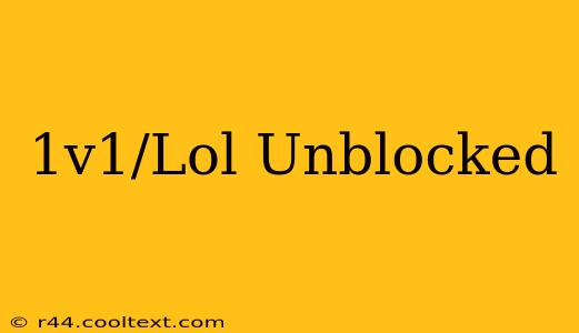 1v1/Lol Unblocked