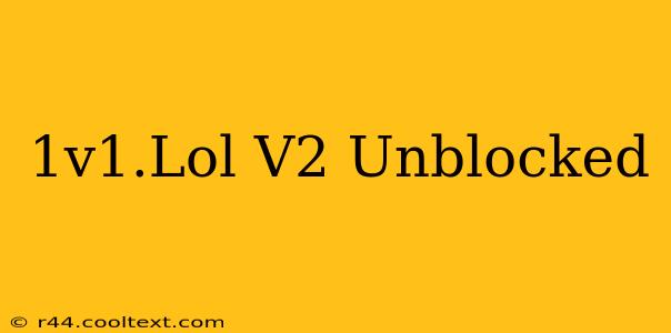 1v1.Lol V2 Unblocked