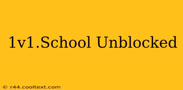 1v1.School Unblocked