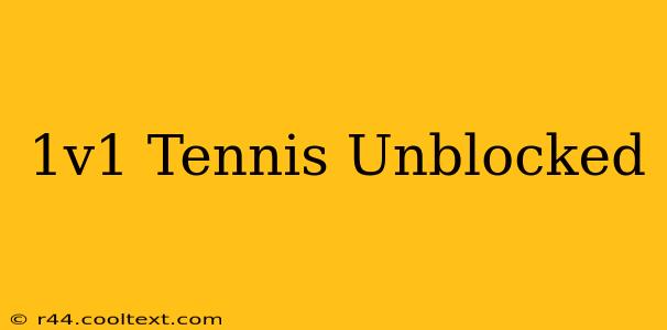 1v1 Tennis Unblocked