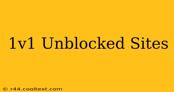 1v1 Unblocked Sites