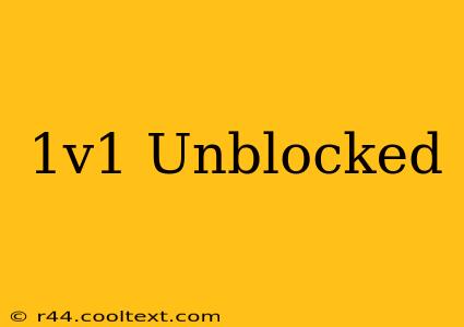 1v1 Unblocked