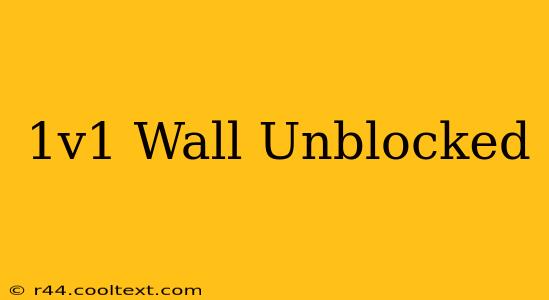 1v1 Wall Unblocked