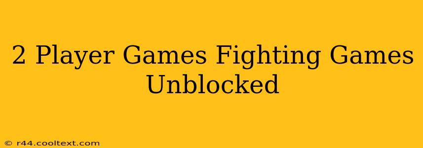 2 Player Games Fighting Games Unblocked