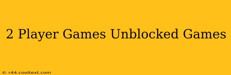 2 Player Games Unblocked Games