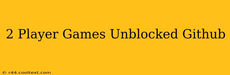 2 Player Games Unblocked Github