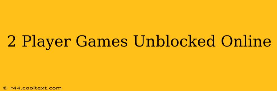 2 Player Games Unblocked Online