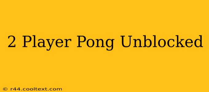 2 Player Pong Unblocked