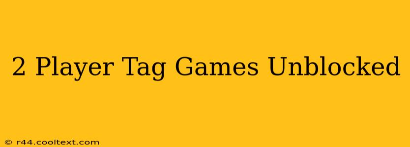 2 Player Tag Games Unblocked