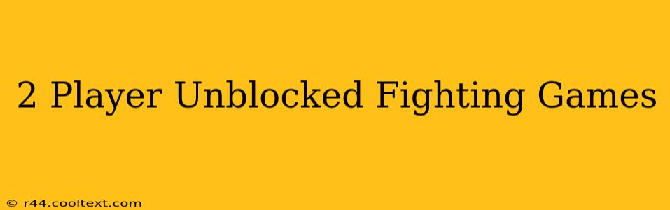 2 Player Unblocked Fighting Games