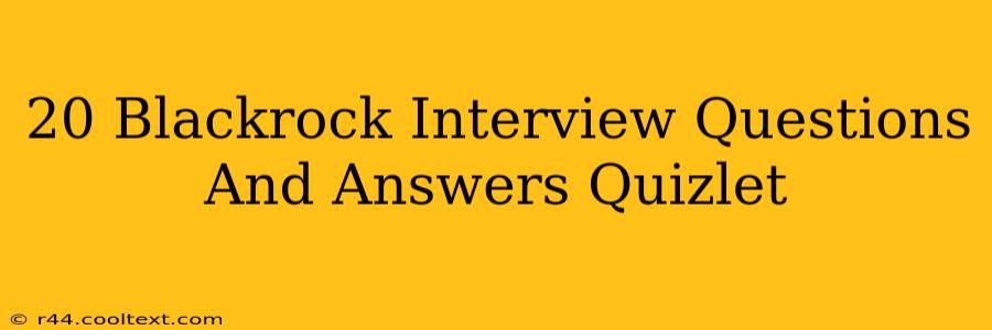 20 Blackrock Interview Questions And Answers Quizlet