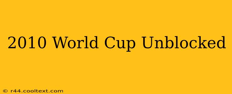 2010 World Cup Unblocked