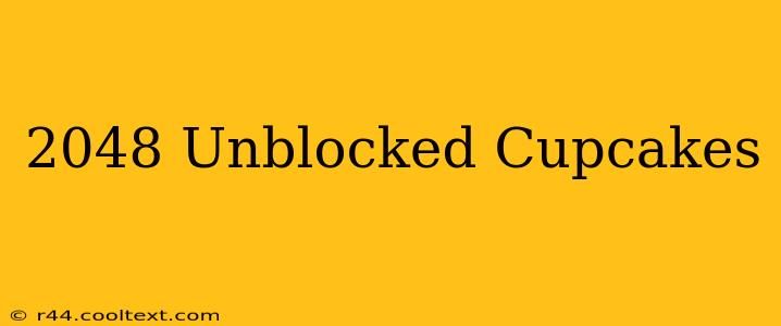 2048 Unblocked Cupcakes