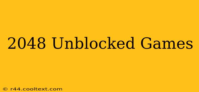 2048 Unblocked Games