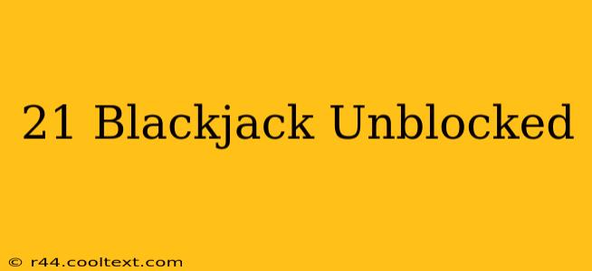 21 Blackjack Unblocked