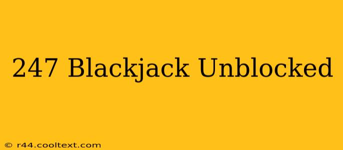 247 Blackjack Unblocked