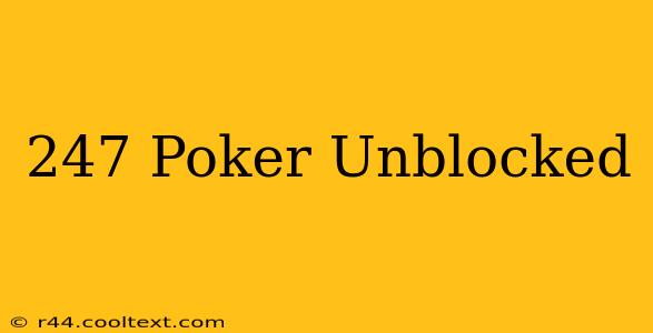 247 Poker Unblocked